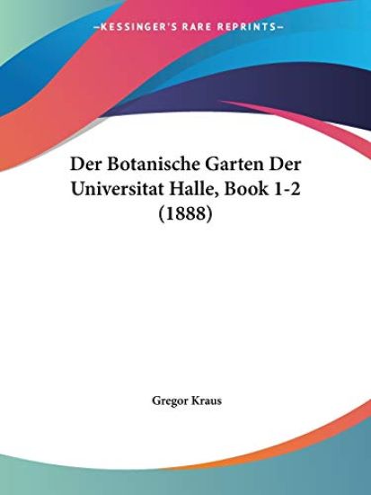 Kraus, G: Botanische Garten Der Universitat Halle, Book 1-2