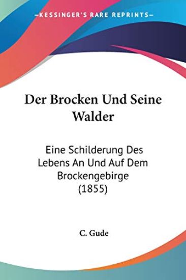 Gude, C: Brocken Und Seine Walder