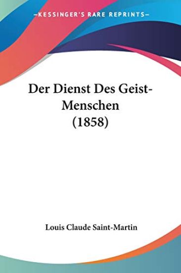 Saint-Martin, L: Dienst Des Geist-Menschen (1858)