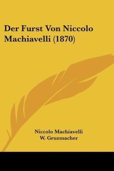 Machiavelli, N: Furst Von Niccolo Machiavelli (1870)