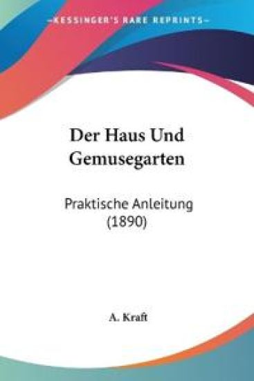 Kraft, A: Haus Und Gemusegarten
