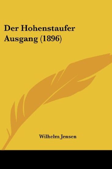 Jensen, W: Hohenstaufer Ausgang (1896)