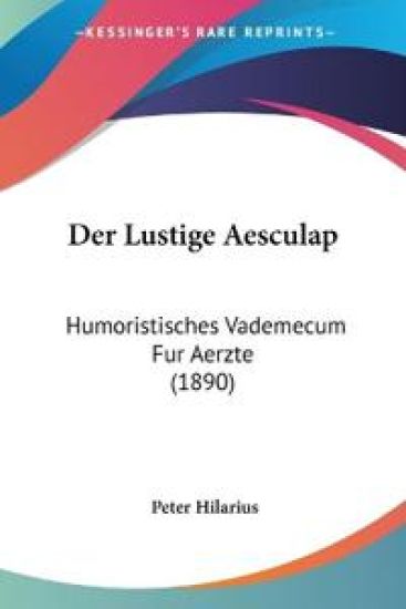 Hilarius, P: Lustige Aesculap