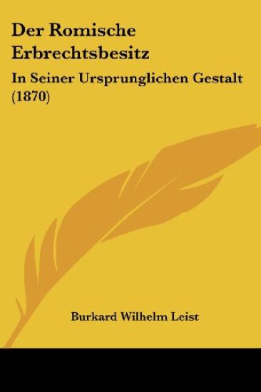 Leist, B: Romische Erbrechtsbesitz