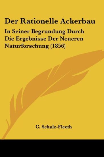 Schulz-Fleeth, C: Rationelle Ackerbau