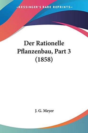 Meyer, J: Rationelle Pflanzenbau, Part 3 (1858)