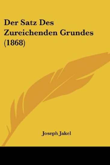 Jakel, J: Satz Des Zureichenden Grundes (1868)