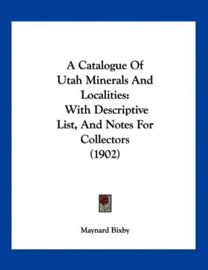 A Catalogue Of Utah Minerals And Localities