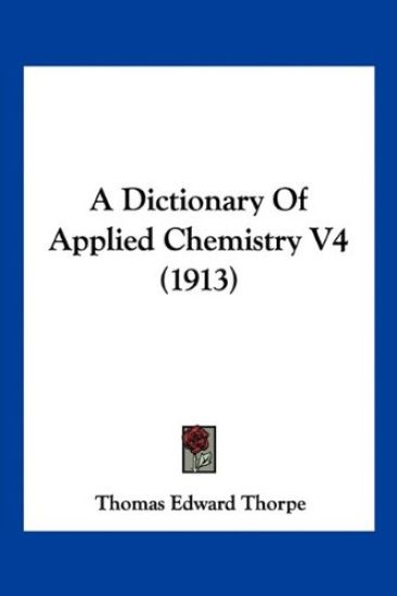 A Dictionary Of Applied Chemistry V4 (1913)