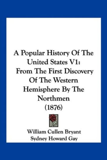 A Popular History Of The United States V1