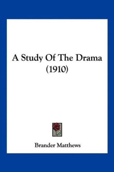A Study Of The Drama (1910)