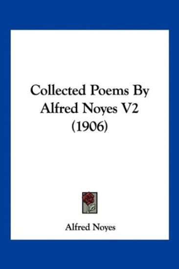 Collected Poems By Alfred Noyes V2 (1906)