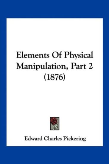 Elements Of Physical Manipulation, Part 2 (1876)