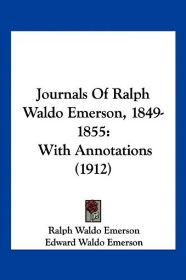 Journals Of Ralph Waldo Emerson, 1849-1855