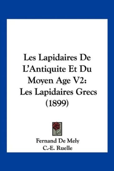 Les Lapidaires de L'Antiquite Et Du Moyen Age V2