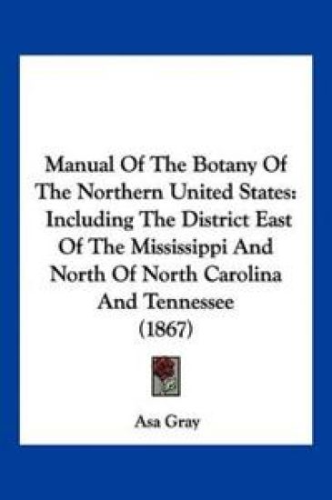 Manual Of The Botany Of The Northern United States