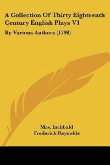A Collection Of Thirty Eighteenth Century English Plays V1