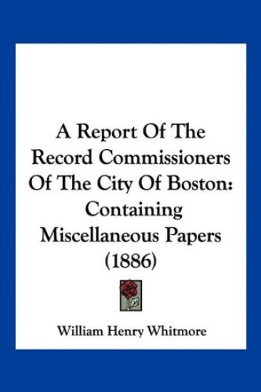 A Report Of The Record Commissioners Of The City Of Boston