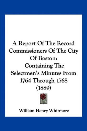 A Report Of The Record Commissioners Of The City Of Boston
