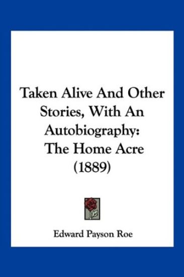 Taken Alive And Other Stories, With An Autobiography