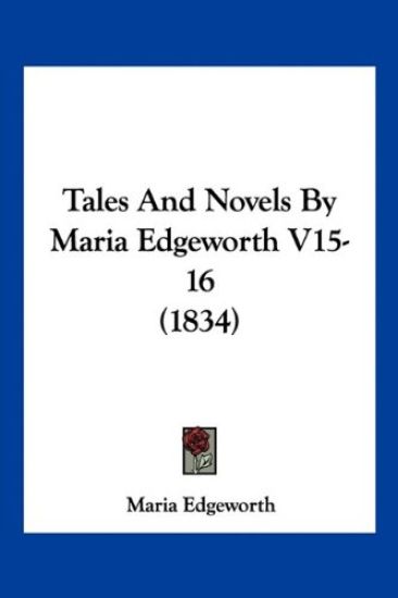 Tales And Novels By Maria Edgeworth V15-16 (1834)