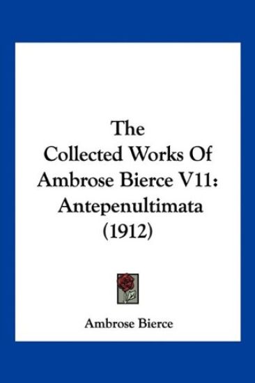 The Collected Works Of Ambrose Bierce V11