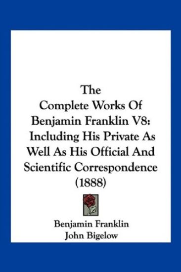 The Complete Works Of Benjamin Franklin V8
