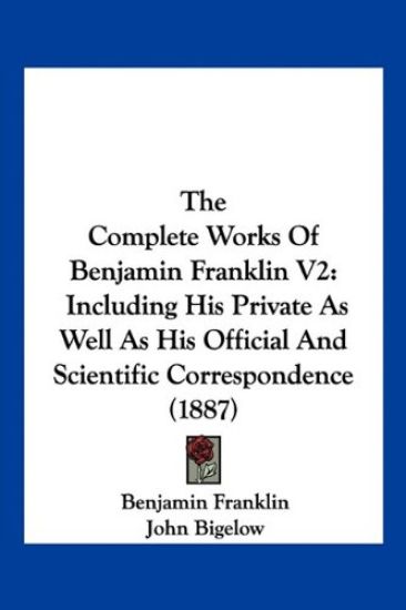 The Complete Works Of Benjamin Franklin V2