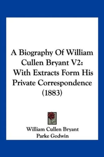 A Biography Of William Cullen Bryant V2