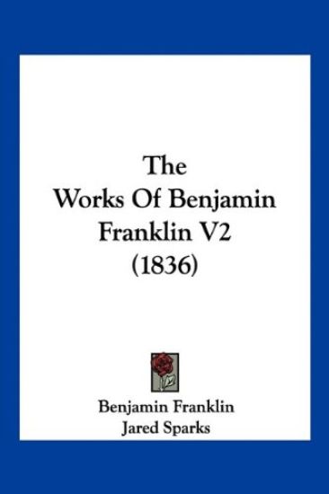 The Works Of Benjamin Franklin V2 (1836)
