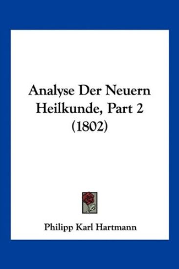 Hartmann, P: Analyse Der Neuern Heilkunde, Part 2 (1802)