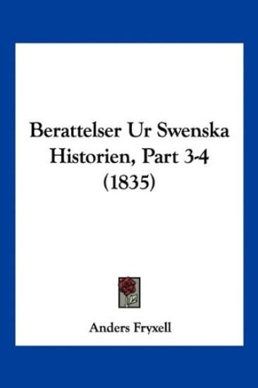 Berattelser Ur Swenska Historien, Part 3-4 (1835)
