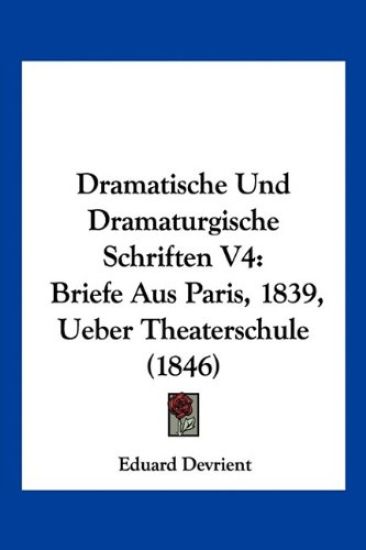 Devrient, E: Dramatische Und Dramaturgische Schriften V4