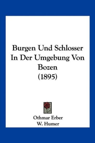 Erber, O: Burgen Und Schlosser In Der Umgebung Von Bozen (18