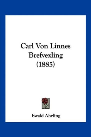 Carl Von Linnes Brefvexling (1885)