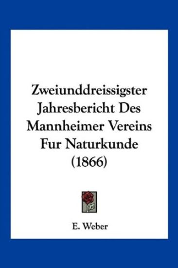Weber, E: Zweiunddreissigster Jahresbericht Des Mannheimer V