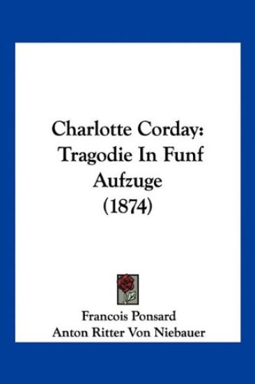 Ponsard, F: Charlotte Corday