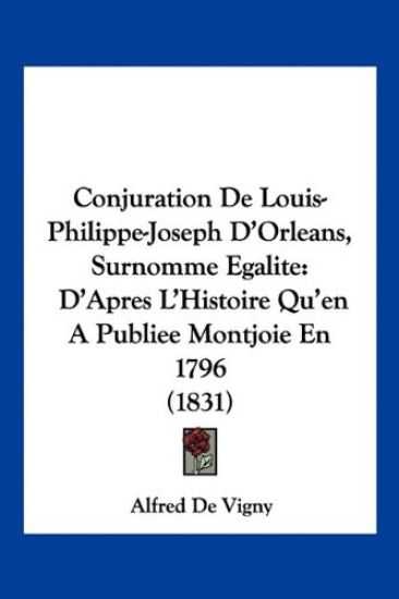 Conjuration De Louis-Philippe-Joseph D'Orleans, Surnomme Egalite