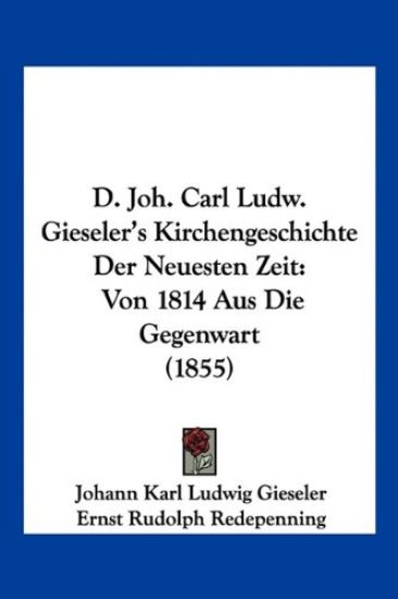 Gieseler, J: D. Joh. Carl Ludw. Gieseler's Kirchengeschichte