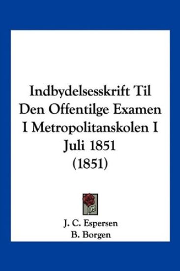 Indbydelsesskrift Til Den Offentilge Examen I Metropolitanskolen I Juli 1851 (1851)