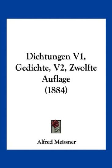 Meissner, A: Dichtungen V1, Gedichte, V2, Zwolfte Auflage (1