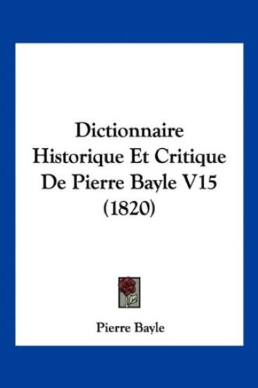Dictionnaire Historique Et Critique De Pierre Bayle V15 (1820)