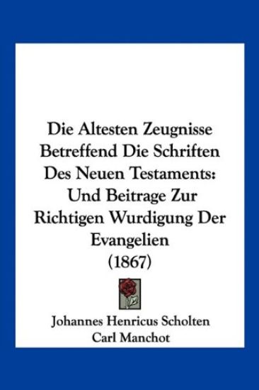 Scholten, J: Altesten Zeugnisse Betreffend Die Schriften Des