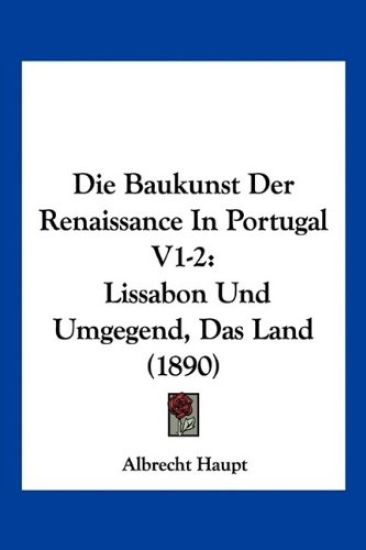 Haupt, A: Baukunst Der Renaissance In Portugal V1-2