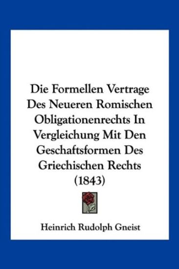 Gneist, H: Formellen Vertrage Des Neueren Romischen Obligati