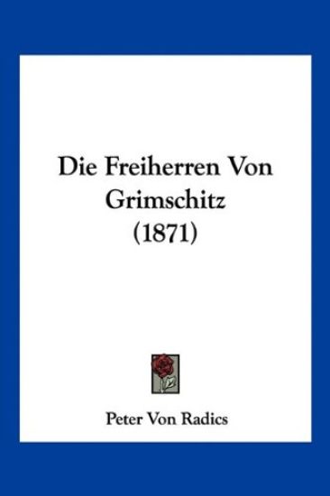 Radics, P: Freiherren Von Grimschitz (1871)