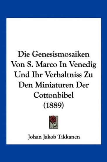 Tikkanen, J: Genesismosaiken Von S. Marco In Venedig Und Ihr