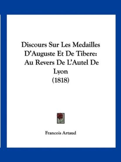 Discours Sur Les Medailles D'Auguste Et De Tibere