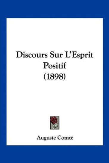 Discours Sur L'Esprit Positif (1898)