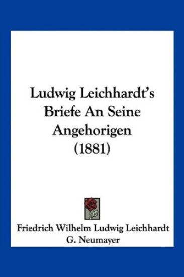 Leichhardt, F: Ludwig Leichhardt's Briefe An Seine Angehorig